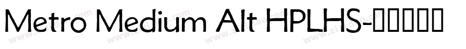 Metro Medium Alt HPLHS字体转换